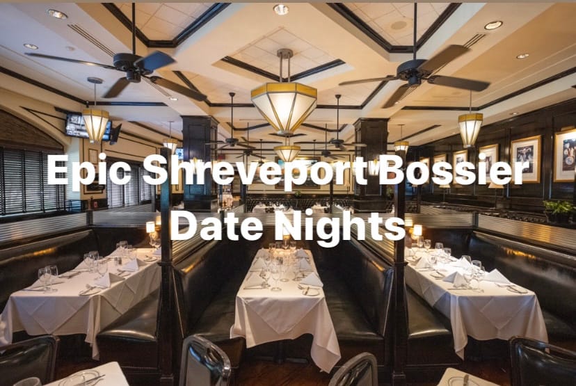 Epic Shreveport Bossier Date Nights