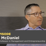 Season 12, Episode 2: Dr. Mike McDaniel- LSUS Assistant Professor in Management and Entrepreneurship